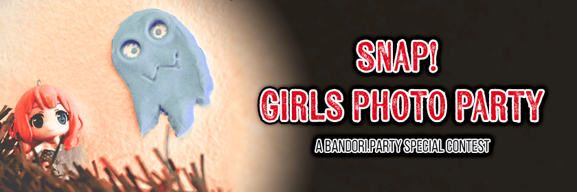   SnaP! Girls Photo Party
a bandori.party special contest 
   
Do you enjoy the art of...