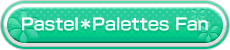 Pastel＊Palettes Fan