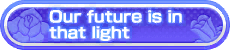 Our future is in that light