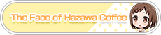 The Face of Hazawa Coffee