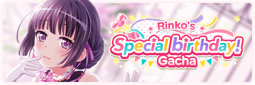 Rinko's Special Birthday! Memorial Gacha