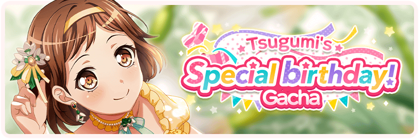Tsugumi's Special Birthday! Memorial Gacha