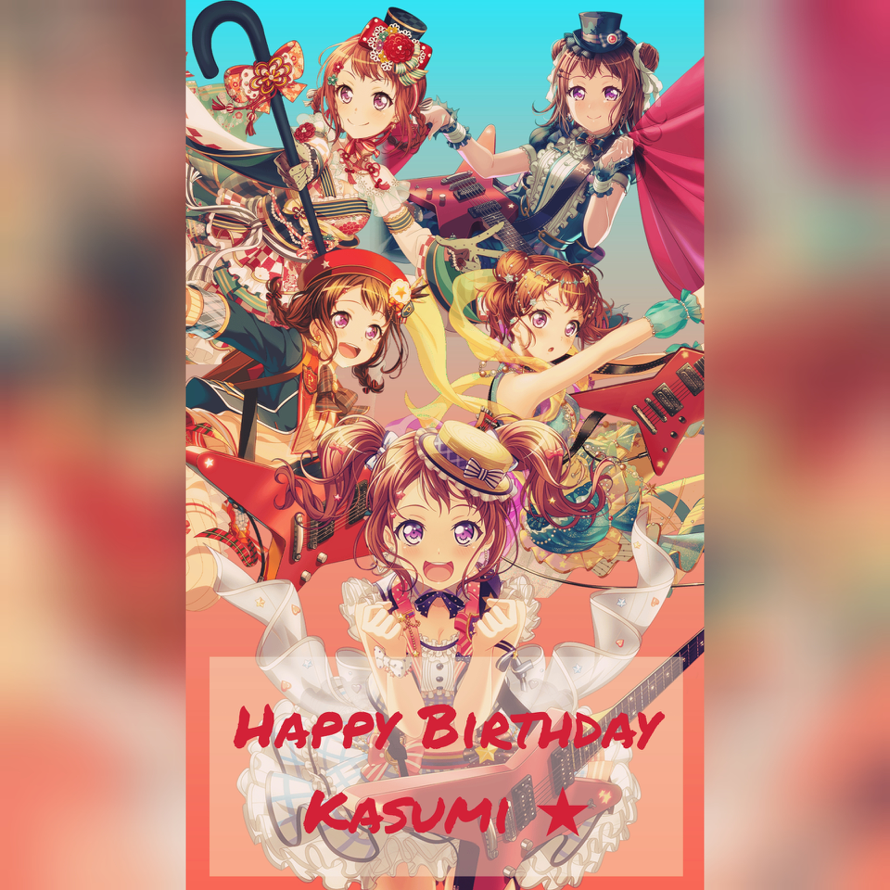     Happy Birthday, Kasumi! 
  Bless you and your whole existence  
