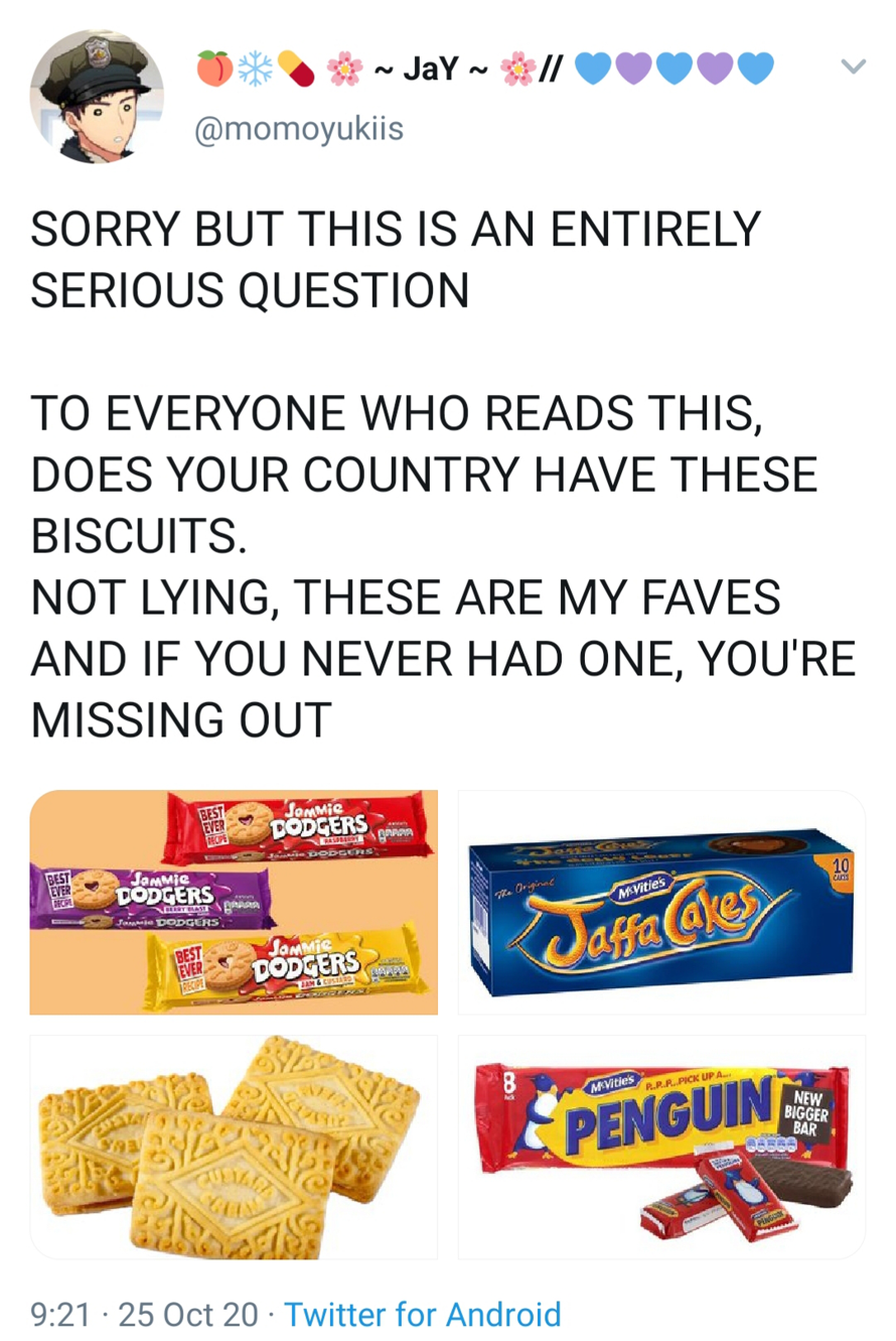 OKAY I JUST POSTED THIS ON MY TWITTER BUT OKAY, DOES THE PLACE WHERE YOU LIVE STOCK THESE BISCUITS...