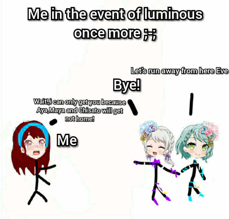 I made this meme of what i think will happen when i play the event of luminous once more ; ;