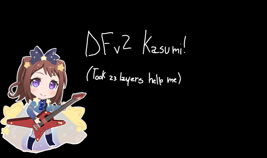     Your almost dead post spammer Kasei has made a DFv2 Kasumi, and I feel like I've made 10...