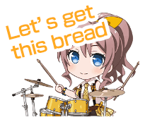 let's get this bread, bang dreamers