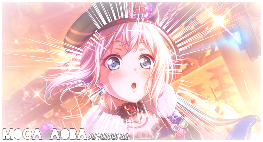 Y'all know the drill, birthday post! This time is Moca's birthday. The one and only Afterglow...