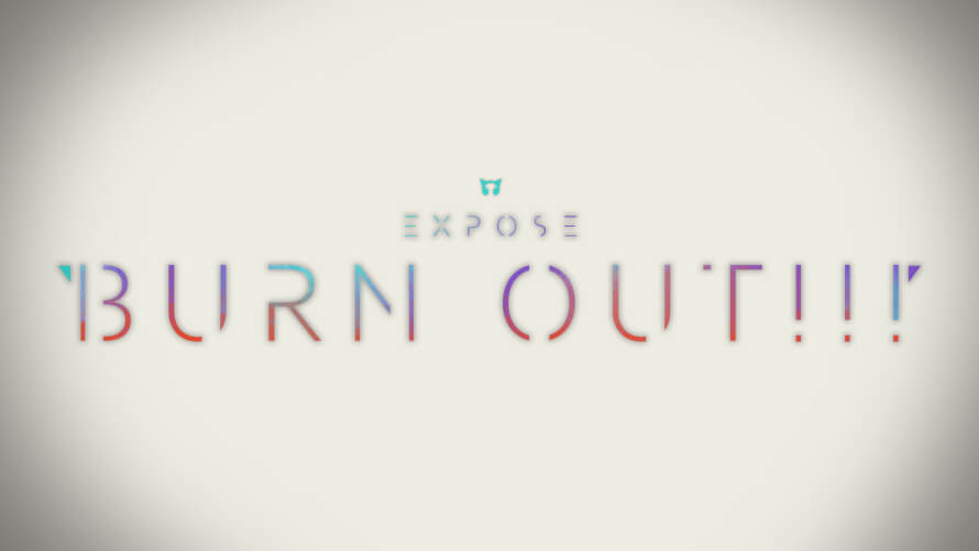 EXPOSE 'Burn out!!!' Fanmade Cover. 1920x1080
