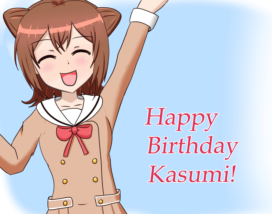     Happy Birthday Kasumi!!
I think the last time I was here was a month ago, anyway, let's...