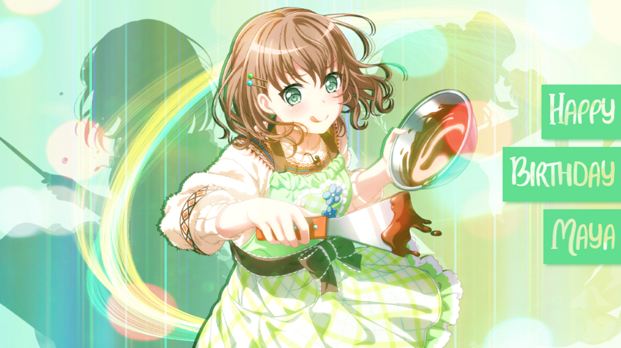       I'm late  again , but
    Happy Birthday, Maya!
Stay our lovely equipment geek forever,...