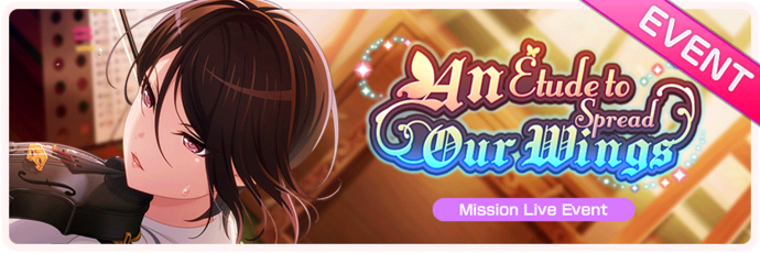 Hello!! So today just started "Event An Étude to Spread Our Wings" on English Servers!!! For...