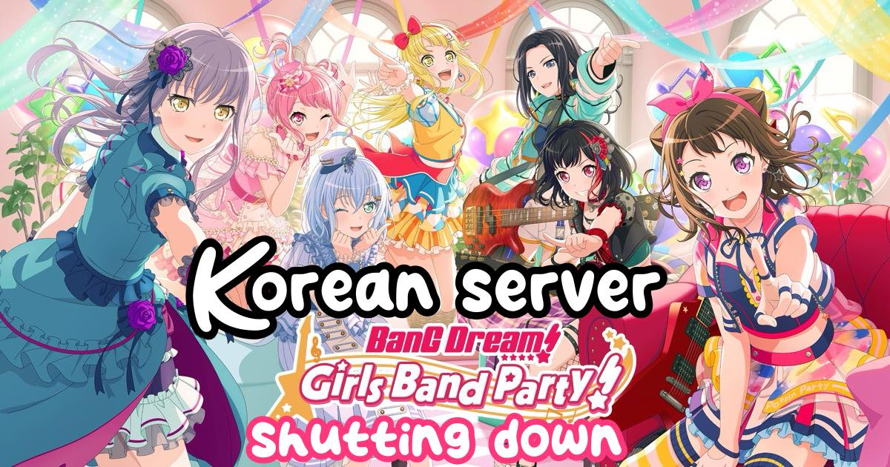   KRdori is shutting down

It's sadly been announced that the KR server of BanG Dream is shutting...