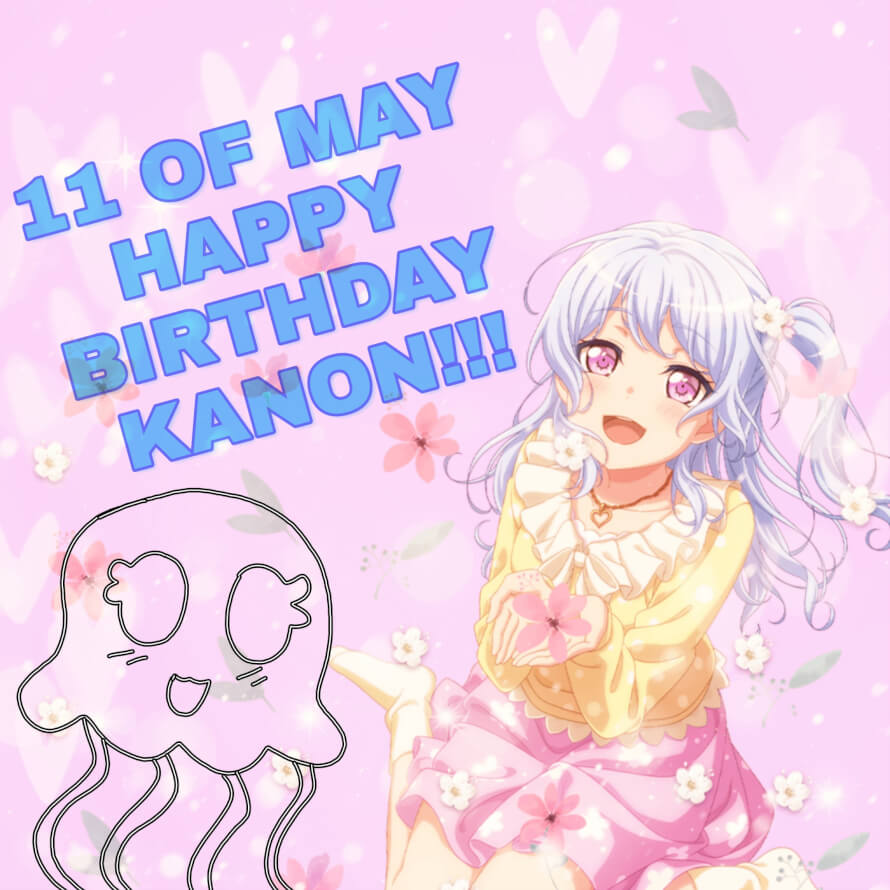 An edit to wish Kanon a happy birthday!!! 🎉🎉🎊🎊