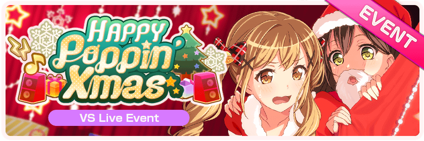 I saw somebody said when did they started  Bandori! I started during Happy PoppinXmas!