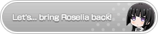 Let's... bring Roselia back!