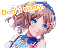 Poppin' Starry Future! “Don't worry.”