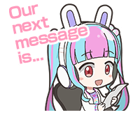  Our next message is…