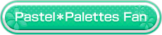 Pastel＊Palettes Fan