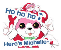  Ho ho ho ♪ Here's Michelle~