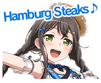 Wholehearted Song for me “Hamburg Steaks ♪ ”
