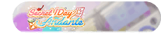 Secret 1Day Andante
