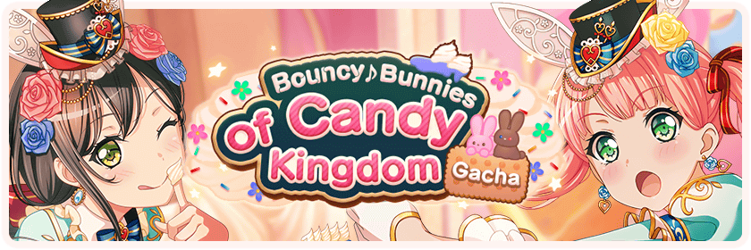Bouncy♪Bunnies of Candy Kingdom Gacha