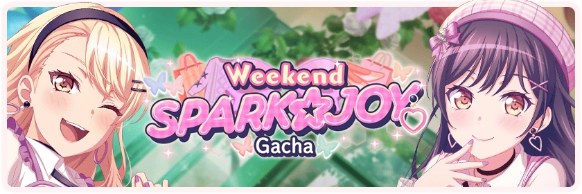 Weekend SPARK☆JOY Gacha