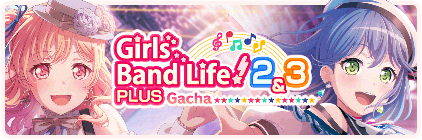 Girls Band Life! 2 & 3 PLUS Gacha, Gacha list, Girls Band Party
