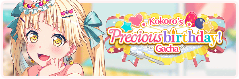 Kokoro's Precious Birthday!  Gacha