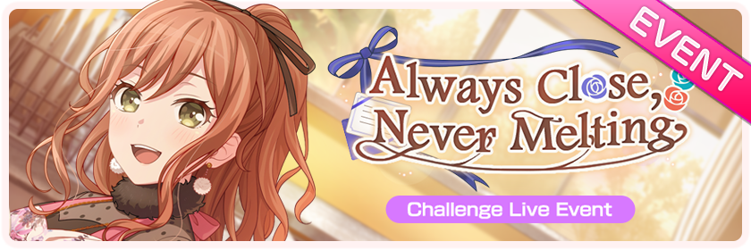 Always Close, Never Melting