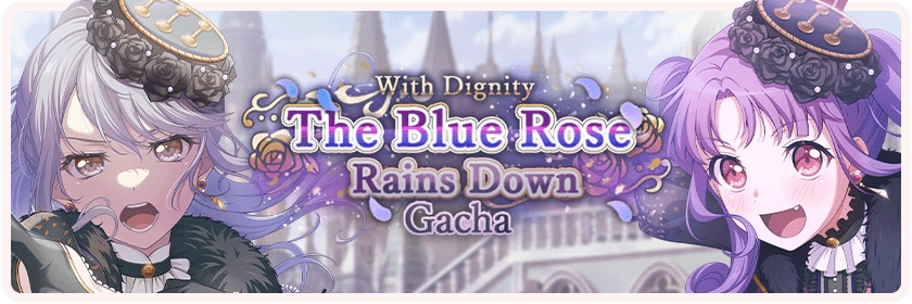 With Dignity The Blue Rose Rains Down Gacha