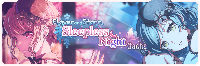 Flower and Storm, Sleepless Night Gacha