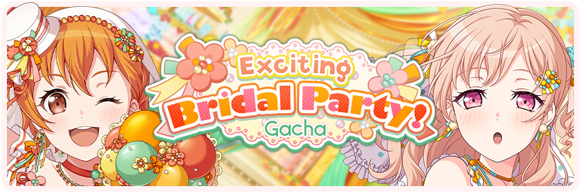 Exciting Bridal Party! Gacha