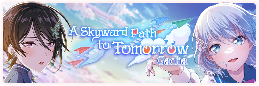 A Skyward Path to Tomorrow Gacha