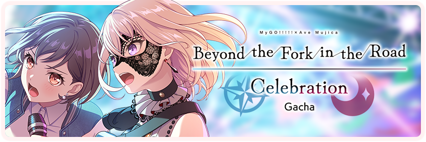 Beyond the Fork in the Road Celebration  Gacha